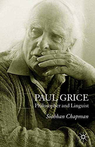 9780230206939: Paul Grice: Philosopher and Linguist