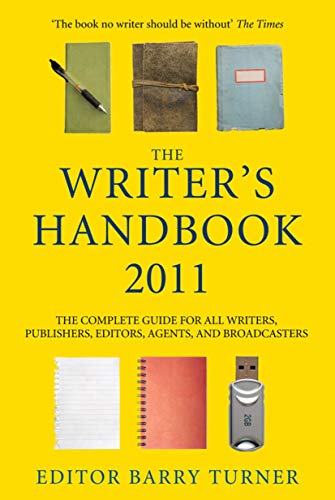 Imagen de archivo de The Writer's Handbook 2011: The Complete Guide for all Writers, Publishers, Editors, Agents and Broadcasters (Writer's Handbook (Palgrave)) a la venta por AwesomeBooks