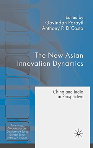 The New Asian Innovation Dynamics: China and India in Perspective - G. Parayil