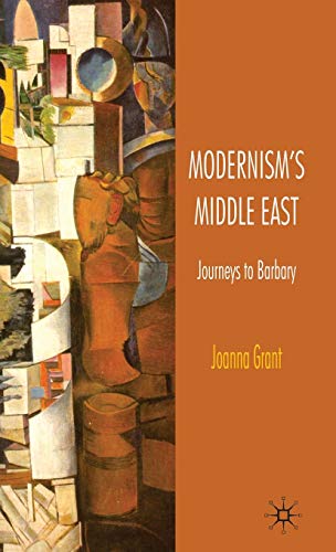 9780230209534: Modernism's Middle East: Journeys to Barbary