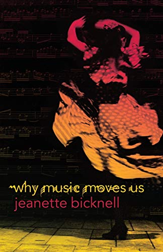 Why Music Moves Us - Bicknell, Jeanette