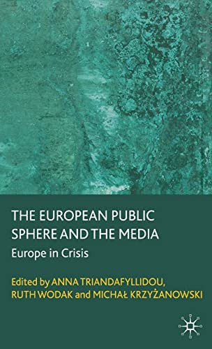 9780230210424: The European Public Sphere and the Media: Europe in Crisis