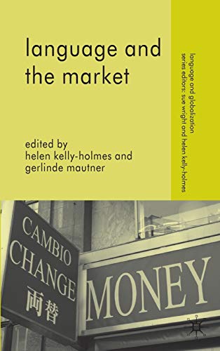 Language and the Market (Language and Globalization)