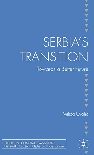 9780230211605: Serbia's Transition: Towards a Better Future (Studies in Economic Transition)