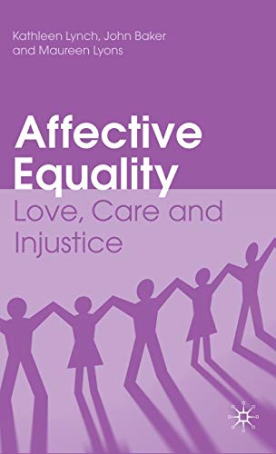Stock image for Affective Equality: Love, Care and Injustice for sale by Midtown Scholar Bookstore
