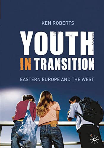 Youth in Transition: Eastern Europe and the West - Roberts, Ken