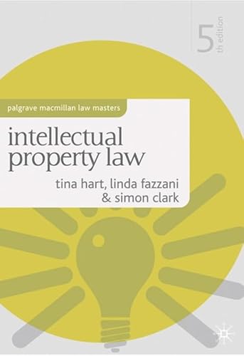 Intellectual Property Law (Palgrave Macmillan Law Masters) (9780230216396) by Tina Hart; Linda Fazzani; Simon Clark