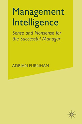 Stock image for Management Intelligence : Sense and Nonsense for the Successful Manager for sale by Better World Books: West