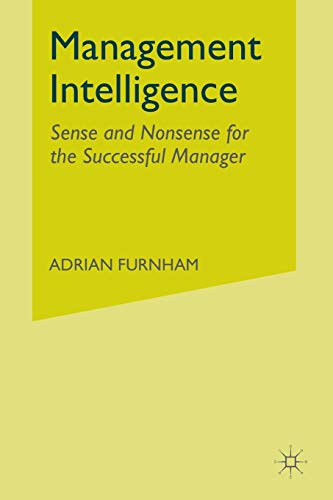 Management Intelligence: Sense and Nonsense for the Successful Manager (9780230216648) by Furnham, A.