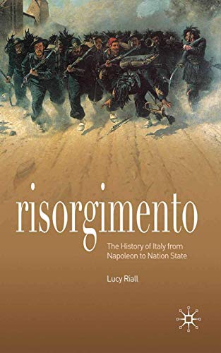 9780230216709: Risorgimento: The History of Italy from Napoleon to Nation State: The History of Italy from Napolean to Nation-State