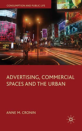 Beispielbild fr Advertising, Commercial Spaces and the Urban zum Verkauf von Better World Books: West