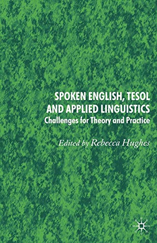 Stock image for Spoken English, TESOL and Applied Linguistics: Challenges for Theory and Practice for sale by BooksRun