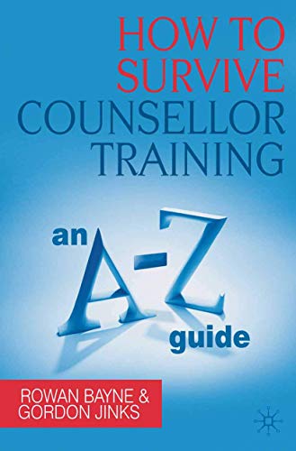 9780230217126: How to Survive Counsellor Training: An A-Z Guide