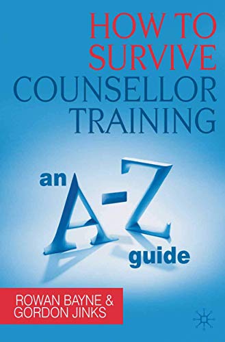 Stock image for How to Survive Counsellor Training : An A-Z Guide for sale by Chiron Media