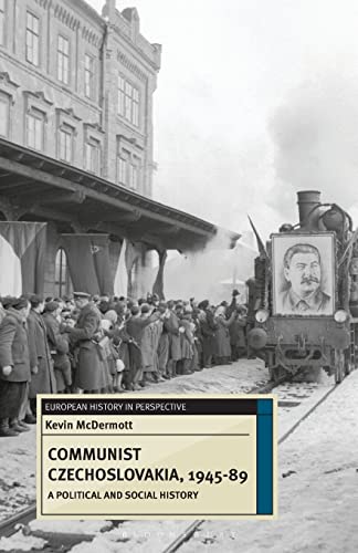 9780230217157: Communist Czechoslovakia, 1945-89: A Political and Social History (European History in Perspective)