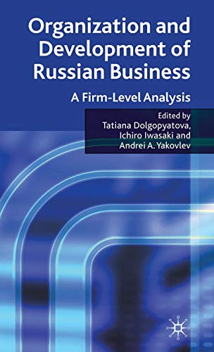 Stock image for Organization and Development of Russian Business: A Firm-Level Analysis for sale by Midtown Scholar Bookstore