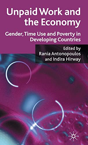Stock image for Unpaid Work and the Economy: Gender, Time-use and Poverty in Developing Countries for sale by Revaluation Books