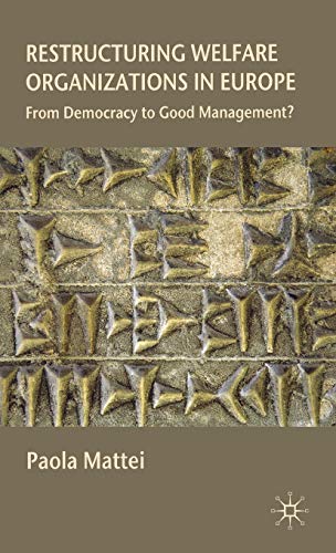 Imagen de archivo de Restructuring Welfare Organizations in Europe: From Democracy to Good Management? a la venta por Blackwell's