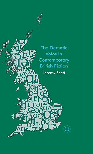 The Demotic Voice in Contemporary British Fiction (9780230217577) by Scott, J.