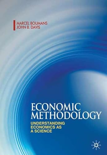 Beispielbild fr Economic Methodology: Understanding Economics as a Science zum Verkauf von BombBooks