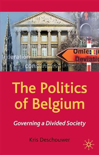 Stock image for The Politics of Belgium: Governing a Divided Society (Comparative Government and Politics) for sale by Midtown Scholar Bookstore