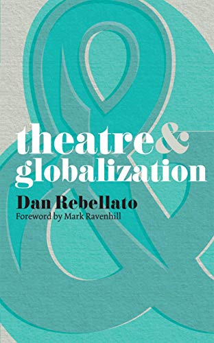 9780230218307: Theatre and Globalization (Theatre And, 10)