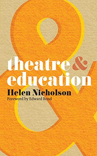 Theatre and Education (Theatre And, 35) (9780230218574) by Nicholson, Helen; Bond, Edward