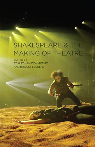 9780230218673: Shakespeare and the Making of Theatre