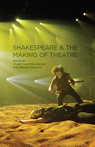 9780230218680: Shakespeare and the Making of Theatre