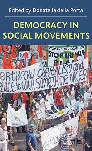 Beispielbild fr Democracy in Social Movements: Theories and Practice Within the Global Justice Movement zum Verkauf von Orbiting Books