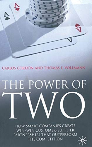 Imagen de archivo de The Power of Two: How Smart Companies Create Win:Win Customer- Supplier Partnerships that Outperform the Competition a la venta por Ergodebooks