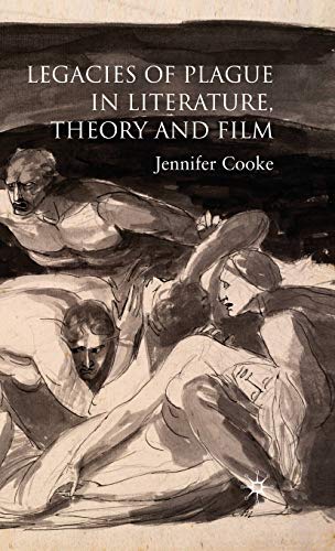 Legacies of Plague in Literature, Theory and Film