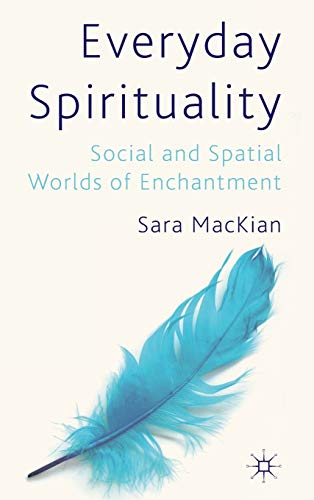 Stock image for Everyday Spirituality: Social and Spatial Worlds of Enchantment for sale by Lucky's Textbooks