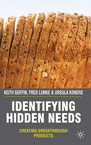 Stock image for Identifying Hidden Needs : Creating Breakthrough Products for sale by Better World Books Ltd