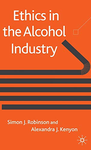 Beispielbild fr Ethics in the Alcohol Industry zum Verkauf von Better World Books Ltd