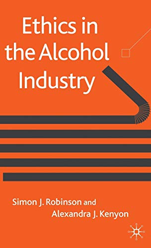 Stock image for Ethics in the Alcohol Industry for sale by Better World Books Ltd