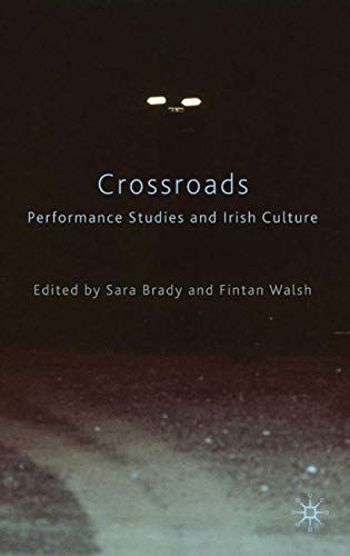 9780230219984: Crossroads: Performance Studies and Irish Culture