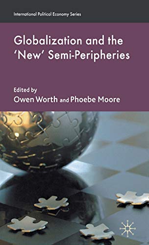 9780230220751: Globalization and the 'New' Semi-Peripheries
