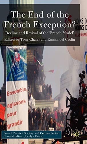 Stock image for The End of the French Exception?: Decline and Revival of the 'French Model' (French Politics, Society and Culture) for sale by Ergodebooks