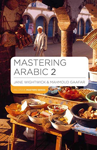 Mastering Arabic 2 (Macmillan Master Series (Languages)) (9780230220881) by Wightwick, Jane; Gaafar, Mahmoud