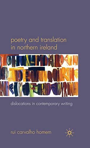 Stock image for Poetry and Translation in Northern Ireland: Dislocations in Contemporary Writing for sale by Midtown Scholar Bookstore
