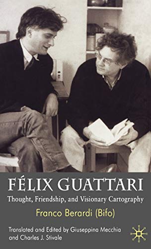 9780230221192: Felix Guattari: Thought, Friendship and Visionary Cartography: 0