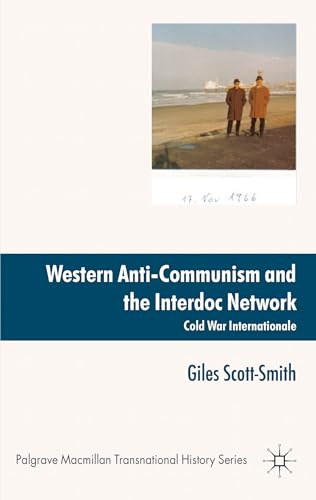 Western Anti-Communism and the Interdoc Network: Cold War Internationale (Palgrave Macmillan Tran...