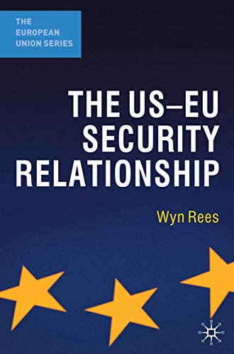 Beispielbild fr The Us-Eu Security Relationship: The Tensions Between a European and a Global Agenda zum Verkauf von ThriftBooks-Atlanta