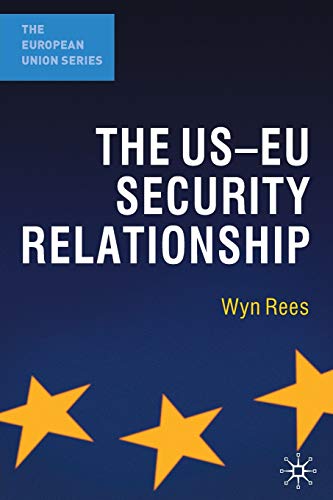 Stock image for The Us-Eu Security Relationship: The Tensions Between a European and a Global Agenda for sale by ThriftBooks-Atlanta