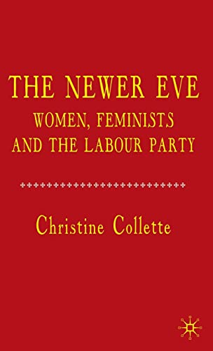 9780230222144: The Newer Eve: Women, Feminists and the Labour Party