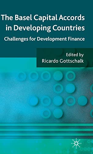 The Basel Capital Accords in Developing Countries: Challenges for Development Finance