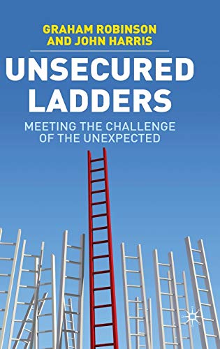 Unsecured Ladders: Meeting the Challenge of the Unexpected (9780230222304) by Robinson, G.