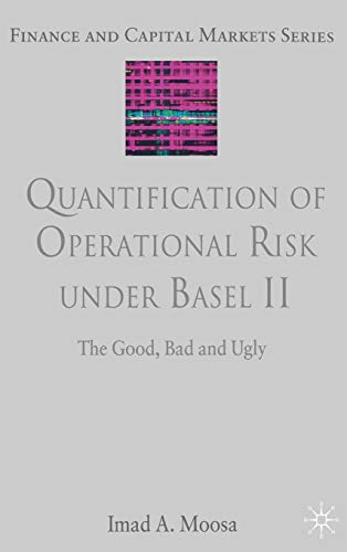 Imagen de archivo de Quantification of Operational Risk under Basel II: The Good, Bad and Ugly (Finance and Capital Markets Series) a la venta por Midtown Scholar Bookstore