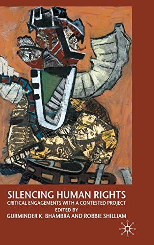 Imagen de archivo de Silencing Human Rights: Critical Engagements with a Contested Project a la venta por THE SAINT BOOKSTORE